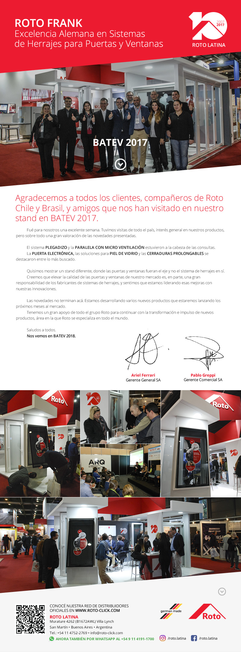         Agradecemos a todos los clientes, compañeros de Roto Chile y Brasil, y amigos que nos han visitado en nuestro stand en BATEV 2017.